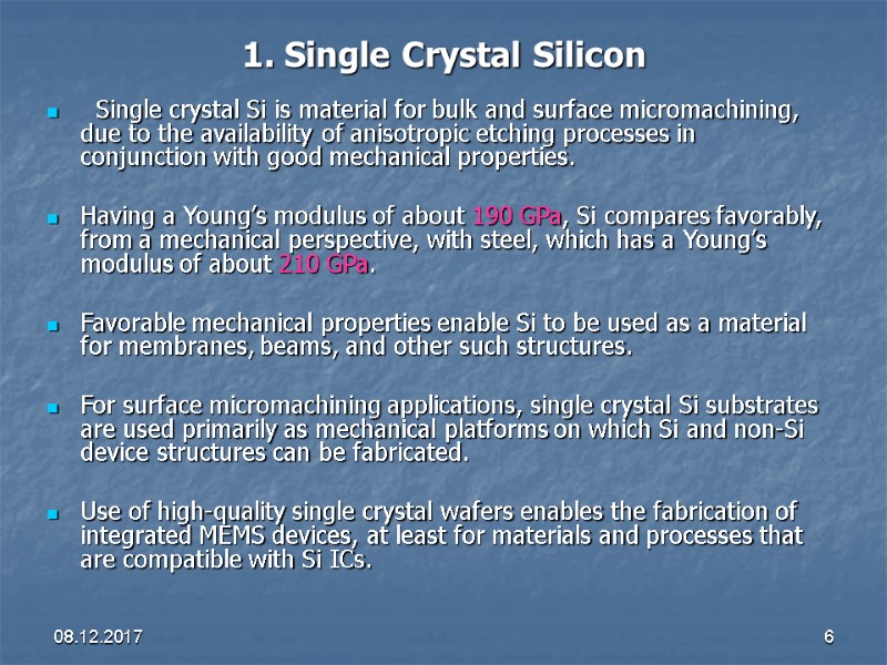08.12.2017 6 1. Single Crystal Silicon   Single crystal Si is material for
